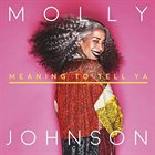 MOLLY JOHNSON Meaning To Tell Ya album cover