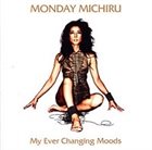 MONDAY MICHIRU My Ever Changing Moods album cover