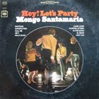 MONGO SANTAMARIA Hey! Let’s Party album cover
