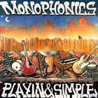 MONOPHONICS Playin & Simple album cover