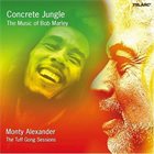 MONTY ALEXANDER Concrete Jungle: The Music of Bob Marley album cover