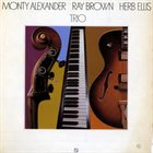 MONTY ALEXANDER Monty Alexander / Ray Brown / Herb Ellis ‎: Trio album cover