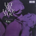 MORGANA KING Let Me Love You album cover