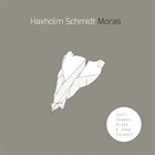 MORTEN HAXHOLM Haxholm Schmidt : Moras album cover
