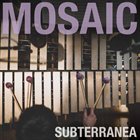 MOSAIC Subterranea album cover