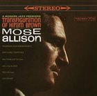 MOSE ALLISON Transfiguration of Hiram Brown (aka Mose Goes) album cover
