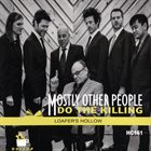 MOSTLY OTHER PEOPLE DO THE KILLING Loafer's Hollow album cover