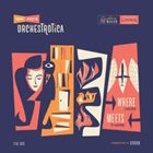 MR HO'S ORCHESTROTICA Where Here Meets There album cover