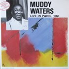 MUDDY WATERS Live In Paris, 1968 album cover