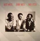MUDDY WATERS Muddy Waters, Johnny Winter, James Cotton ‎– Live At Tower Theatre In Philadelphia 1977 album cover