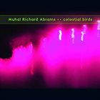 MUHAL RICHARD ABRAMS — Celestial Birds album cover