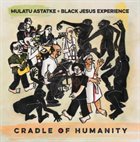 MULATU ASTATKE Mulatu Astatke, Black Jesus Experience ‎: Cradle Of Humanity album cover