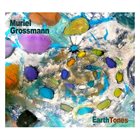 MURIEL GROSSMANN Earth Tones album cover