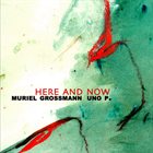MURIEL GROSSMANN Here And Now album cover