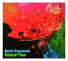 MURIEL GROSSMANN Natural Time album cover