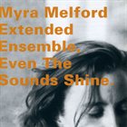 MYRA MELFORD Even the Sounds Shine album cover