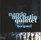 NANDO MICHELIN Nando Michelin Quintet Featuring Jerry Bergonzi : Art album cover
