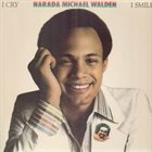 NARADA MICHAEL WALDEN I Cry, I Smile album cover