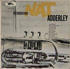 NAT ADDERLEY Introducing Nat Adderley album cover