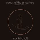 NAT BIRCHALL Songs Of The Ancestors - Afro Trane Chapter II album cover