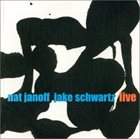 NAT JANOFF Nat Janoff Jake Schwartz : Live album cover