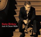NATE BIRKEY Just A Closer Walk album cover