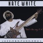 NATE WHITE That's The Way It Is album cover