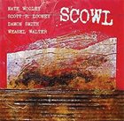 NATE WOOLEY Scowl (with Scott R. Looney / Damon Smith / Weasel Walter) album cover