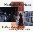 NATHALIE LORIERS Walking Through Walls, Walking Along Walls album cover