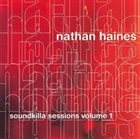 NATHAN HAINES Soundkilla Sessions Vol. 1 album cover