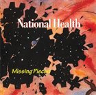 NATIONAL HEALTH Missing Pieces album cover