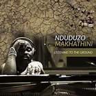 NDUDUZO MAKHATHINI Listening To The Ground album cover