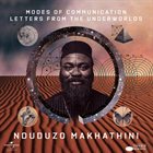 NDUDUZO MAKHATHINI Modes Of Communication : Letters From The Underworlds album cover