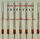NED ROTHENBERG Intervals Solo Work For Woodwinds, 2001 album cover
