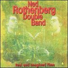 NED ROTHENBERG Real and Imagined Time album cover