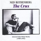 NED ROTHENBERG The Crux: Selected Solo Wind Works (1989-1992) album cover