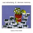 NED ROTHENBERG Tools Of The Trade (with Denman Maroney) album cover