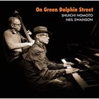 NEIL SWAINSON Shuichi Nomoto & Neil Swainson : On Green Dolphin Street album cover