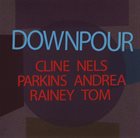 NELS CLINE Nels Cline, Andrea Parkins, Tom Rainey ‎: Downpour album cover