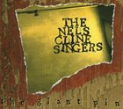 NELS CLINE The Nels Cline Singers : The Giant Pin album cover