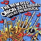 NEW RED ONION JAZZ BABIES Live At The Bristol album cover