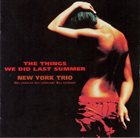 NEW YORK TRIO The Things We Did Last Summer album cover