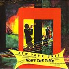 NEW YORK UNIT Now's The Time album cover