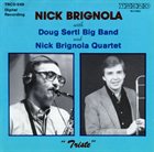 NICK BRIGNOLA Nick Brignola With Doug Sertl Big Band And Nick Brignola Quartet : Triste album cover
