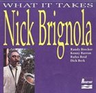 NICK BRIGNOLA What It Takes album cover