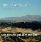 NICK FLETCHER Nick Fletcher And John Hackett : Hills Of Andalucia - For Guitar And Flute album cover