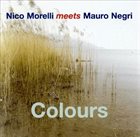 NICO MORELLI Nico Morelli Meets Mauro Negri : Colours album cover