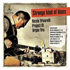 NICOLA TRIVARELLI Nicola Trivarelli Project III Organ Trio : Strange Kind of Blues album cover