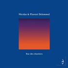 NICOLAS DELOMMEL Nicolas Delommel & Florent Delommel  : Rue des chantiers album cover