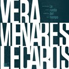NICOLÁS VERA Vera / Menares / Lecaros : La rueda del tiempo album cover